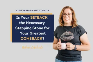 EP 58 | Is your SETBACK the necessary stepping stone for your greatest COMEBACK? 