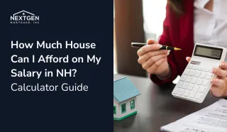 How Much House Can I Afford on My Salary in NH? | Calculator Guide