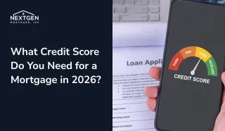 What Credit Score Do You Need for a Mortgage in 2026?