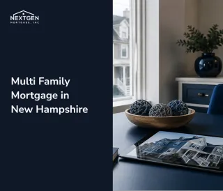 Multi Family Mortgage in New Hampshire: Your Complete Guide