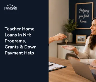 Teacher Home Loans in NH: Programs, Grants & Down Payment Help