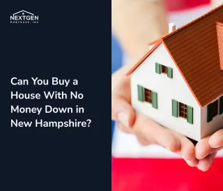Can You Buy a House With No Money Down in New Hampshire?