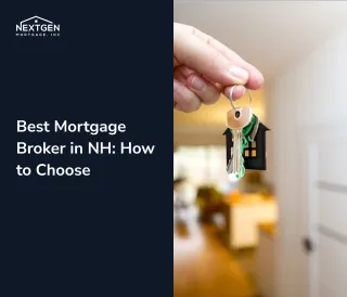 Best Mortgage Broker in NH 2026: How to Choose