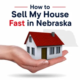 How to Sell My House Fast in Nebraska