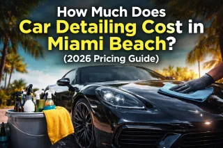How Much Does Car Detailing Cost in Miami Beach? (2026 Pricing Guide)