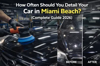 How Often Should You Detail Your Car in Miami Beach? (Complete Guide 2026)