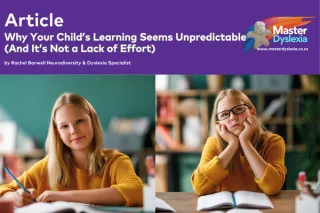 Why Your Child’s Learning is Inconsistent | Master Dyslexia