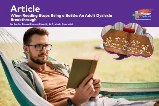 When Reading Stops Being a Battle: An Adult Dyslexia Breakthrough