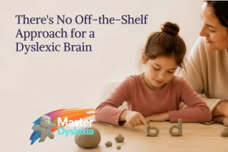 There's No Off-the-Shelf Approach for a Dyslexic Brain