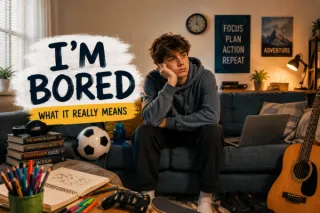 "I'm Bored" – What It Really Means