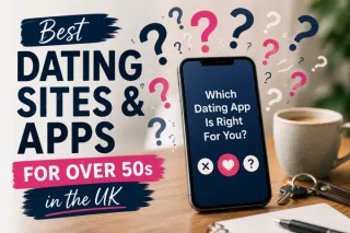 Best Dating Sites & Apps for Over 50s UK: Which One Is Right for You?