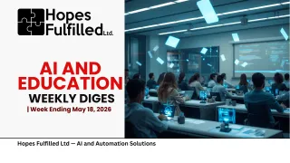 Hopes Fulfilled AI in Education Digest May 11, 2026 Edition