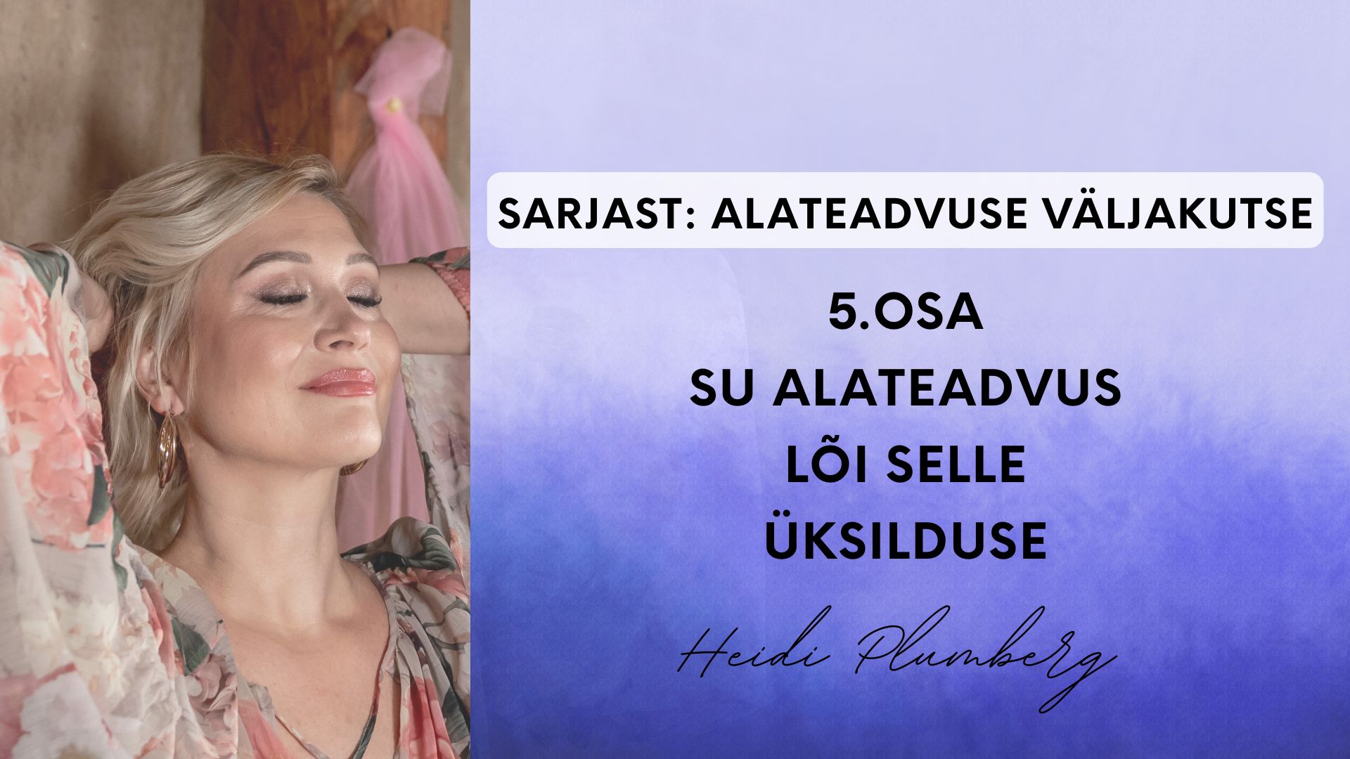 Su alateadvus lõi selle üksilduse