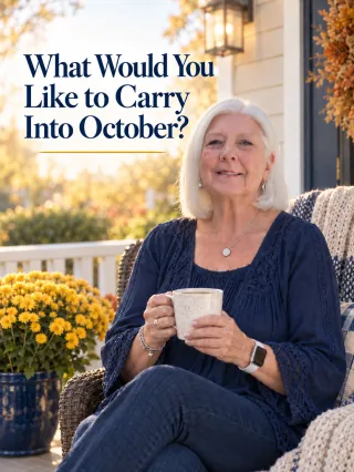 What Would You Like to Carry Into October?