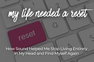 My Life Needed a Reset