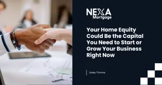 Your Home Equity Could Be the Capital You Need to Start or Grow Your Business Right Now