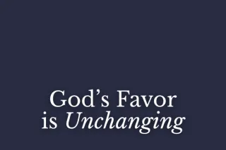 God's Favor is Unchanging