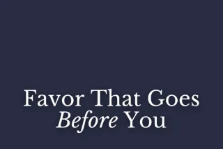 Favor That Goes Before You