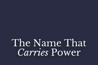 The Name That Carries Power