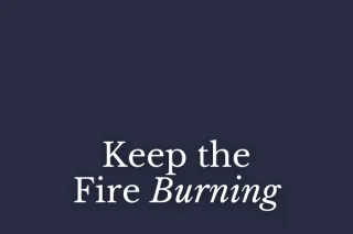 Keep the Fire Burning