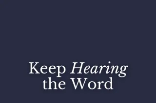Keep Hearing the Word