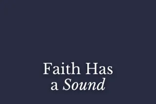 Faith Has a Sound