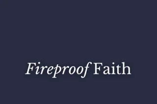 Fireproof Faith