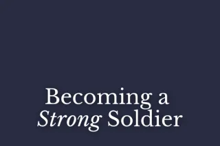 Becoming a Strong Soldier