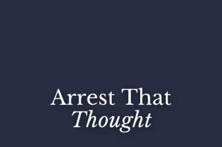 Arrest That Thought