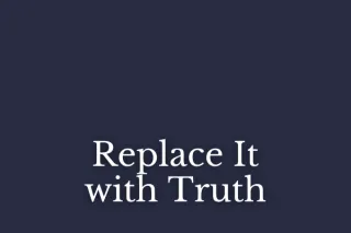 Replace It with Truth