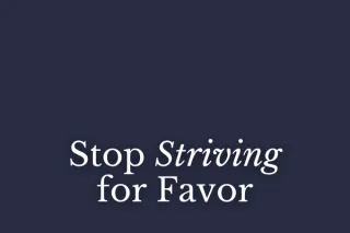 Stop Striving for Favor