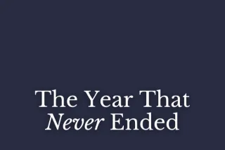 The Year That Never Ended