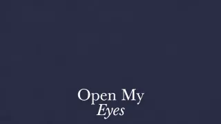 Open My Eyes
