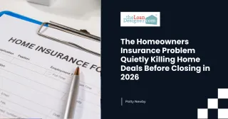 The Homeowners Insurance Problem Quietly Killing Home Deals Before Closing in 2026