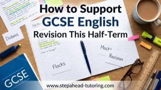 How to Help Your Child Revise for GCSE English Mocks: A Half-Term Guide for Parents