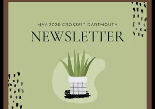 May 2026 Crossfit Dartmouth Newsletter