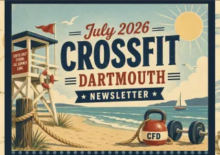 July 2026 Crossfit Dartmouth Newsletter