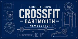 August 2026 Crossfit Dartmouth Newsletter