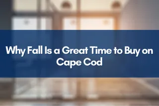  Why Fall Is a Great Time to Buy on Cape Cod