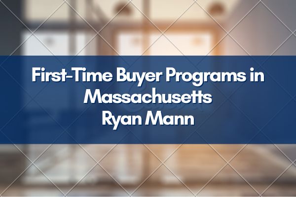 First-Time Buyer Programs in Massachusetts