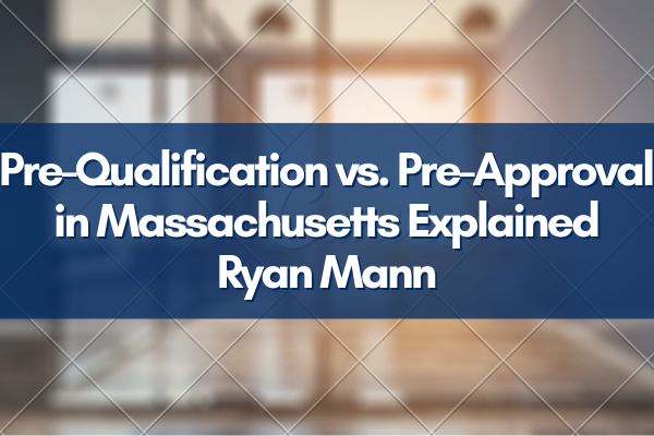 Pre-Qualification vs. Pre-Approval in Massachusetts Explained