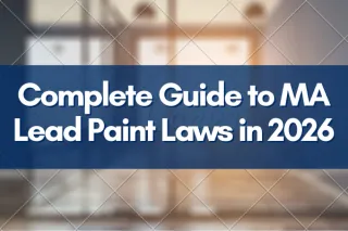 Complete Guide to MA Lead Paint Laws in 2026
