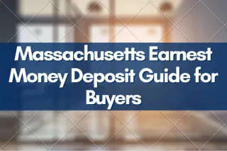 Massachusetts Earnest Money Deposit Guide for Buyers