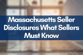 Massachusetts Seller Disclosures What Sellers Must Know
