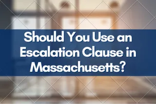 Should You Use an Escalation Clause in Massachusetts?