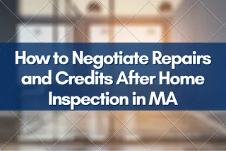 How to Negotiate Repairs and Credits After Home Inspection in MA