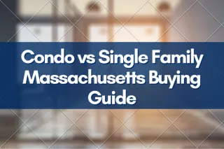 Condo vs Single Family Massachusetts Buying Guide
