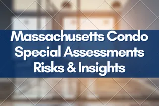 Massachusetts Condo Special Assessments Risks & Insights
