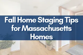 Fall Home Staging Tips for Massachusetts Homes