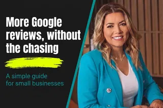 How Do I Get More Google Reviews Without Chasing People?